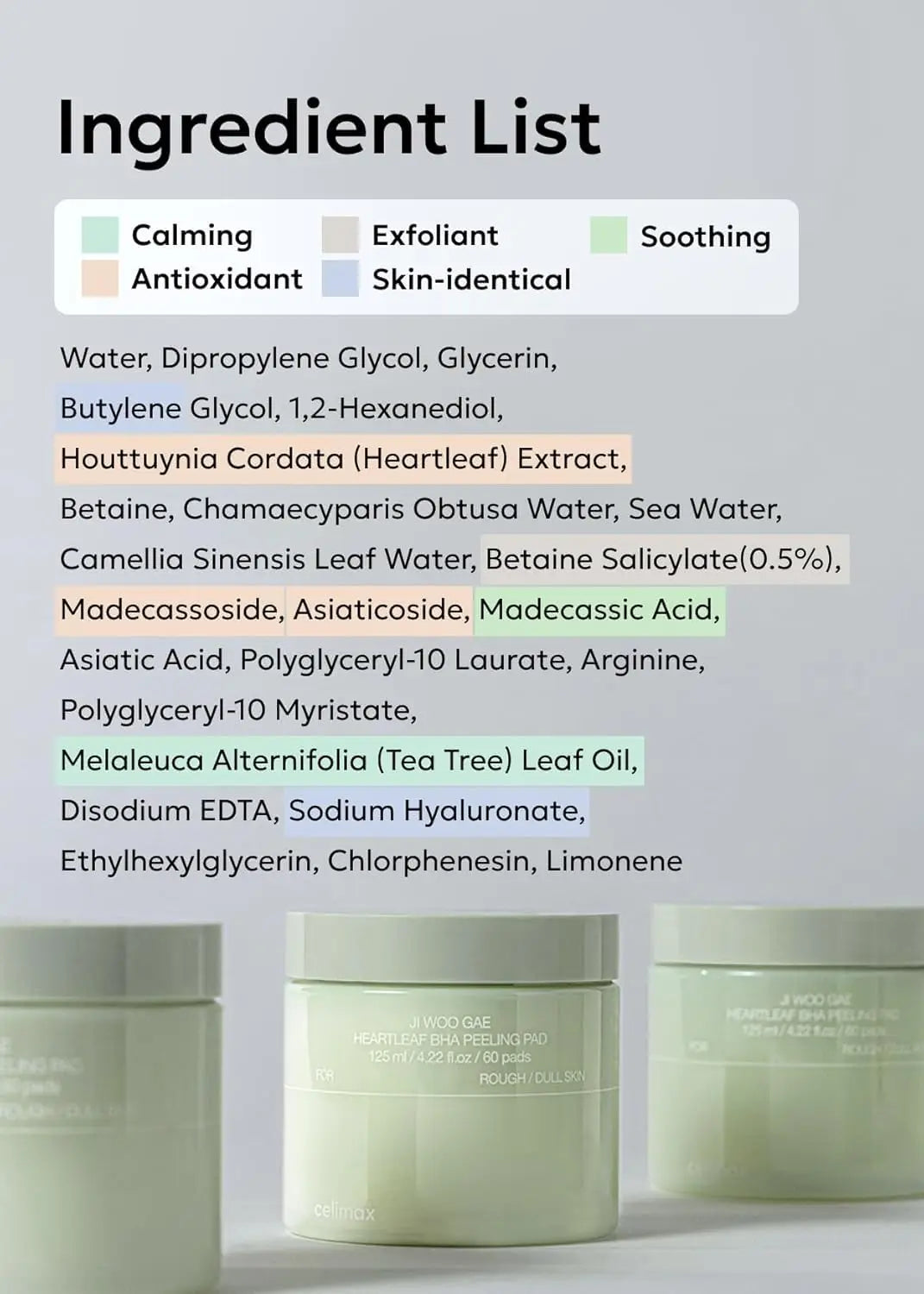 Ingredient list for celimax Ji.Woo.Gae Heartleaf BHA Peeling Pad (60 Pads) highlighting calming, antioxidant, exfoliant, soothing, and skin-identical components with product containers in the background.