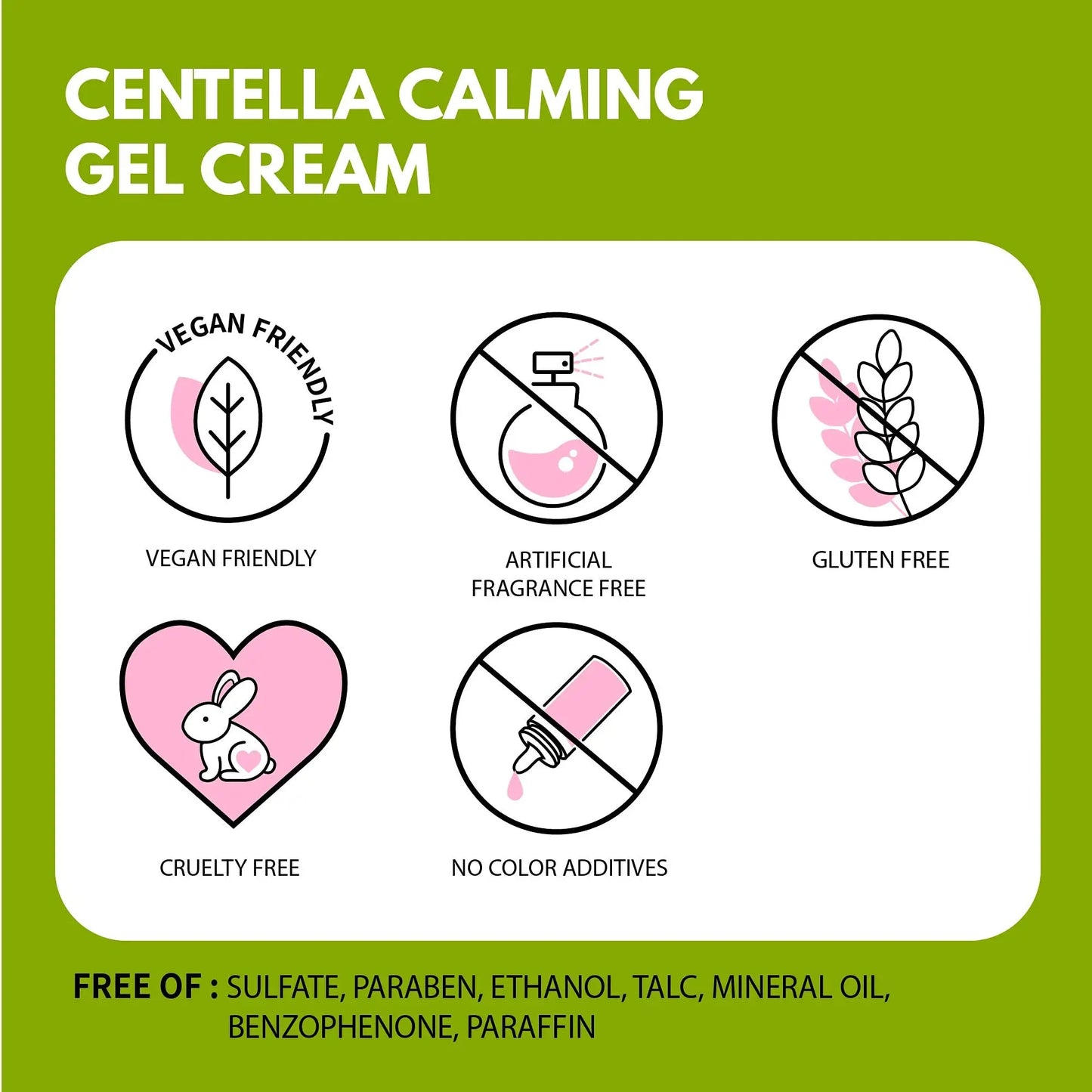 iUNIK Centella Calming Gel Cream 60ml + iUNIK Black Snail Restore Serum 50ml featuring vegan friendly, artificial fragrance free, gluten free, cruelty free, and no color additives, free of sulfates, parabens, ethanol, talc, mineral oil, benzophenone, and paraffin.