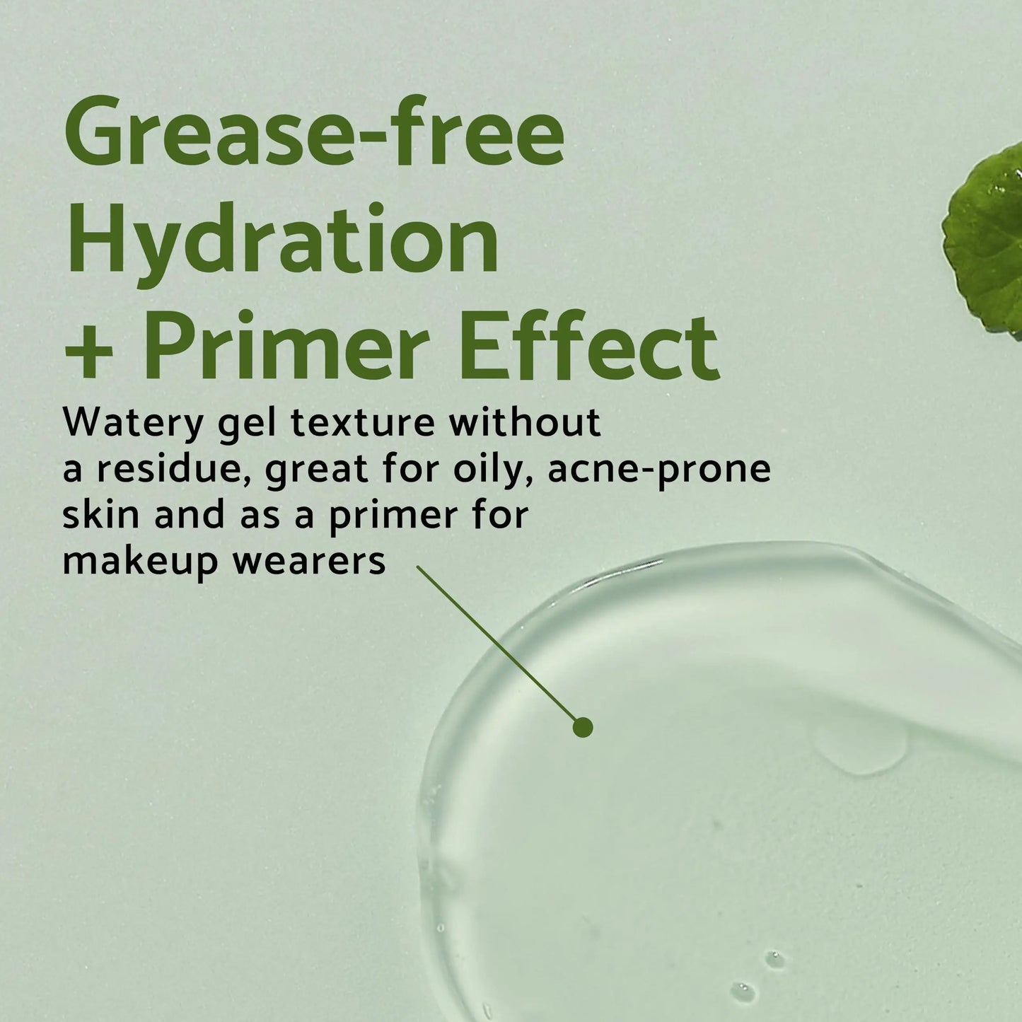 Text highlighting grease-free hydration and primer effect of iUNIK Centella Calming Gel Cream 60ml + iUNIK Centella Mild Cleansing Foam, 120ml with watery gel texture suitable for oily, acne-prone skin and makeup wearers.