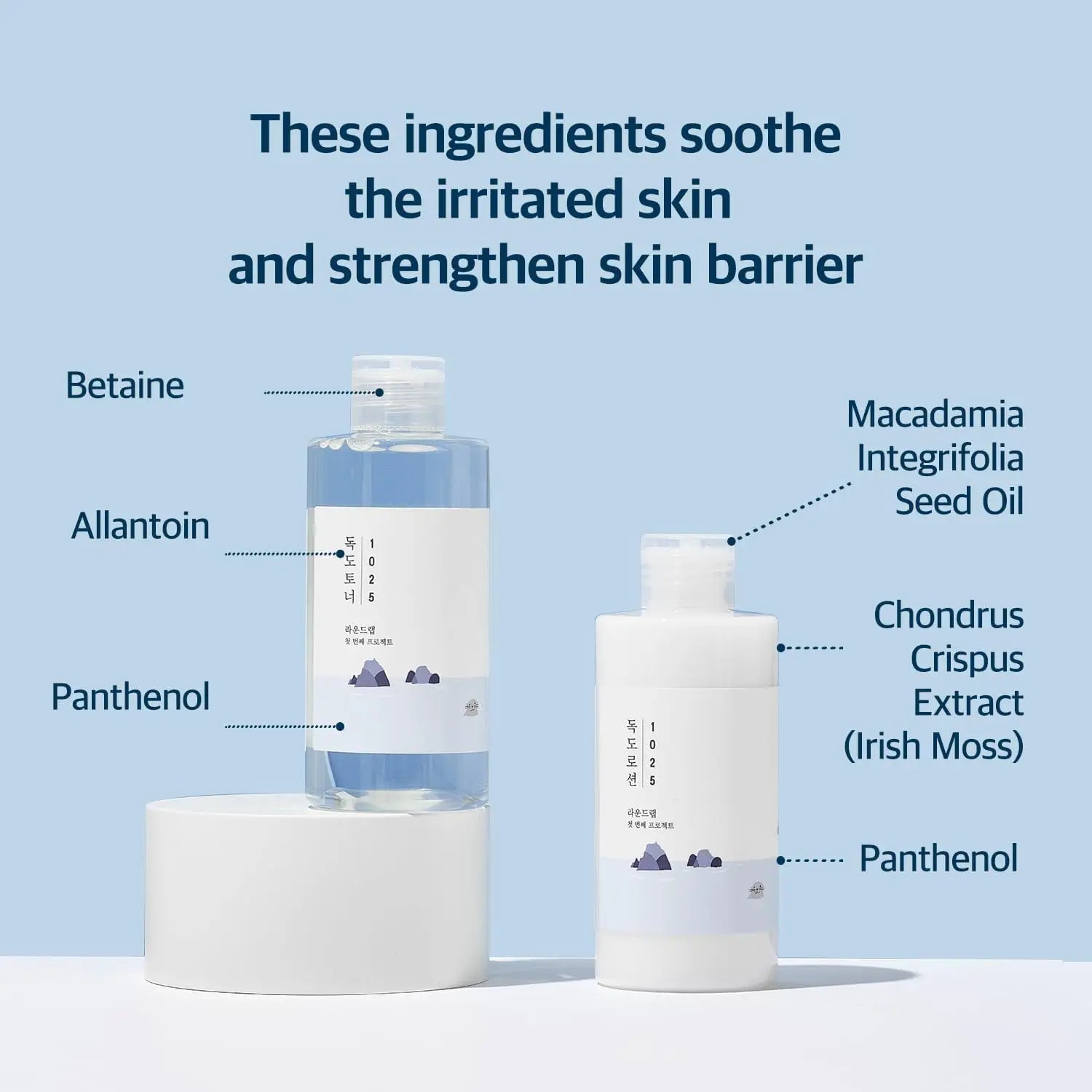 Round LAB 1025 Dokdo Toner 200ml + Dokdo Lotion 200ml with ingredients like Betaine, Allantoin, Panthenol, Macadamia Integrifolia Seed Oil, and Chondrus Crispus Extract to soothe irritated skin and strengthen the skin barrier.